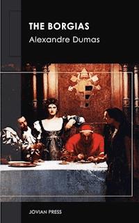 The Borgias - Dumas Alexandre - E-Book