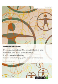 Personalmarketing 2.0: Möglichkeiten und Grenzen des Web 2.0 Einsatzes im Personalmarketing - Melanie Wittchow - E-Book