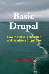 Basic Drupal - Ogunjobi Timi - E-Book