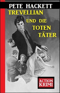 Trevellian und die toten Täter: Action Krimi - Pete Hackett - E-Book