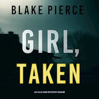 Girl, Taken (An Ella Dark FBI Suspense Thriller—Book 2) - Blake Pierce - Hörbuch