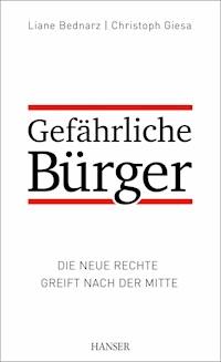 Gefährliche Bürger - Liane Bednarz - E-Book