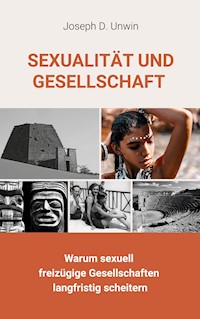 Sexualität und Gesellschaft - Joseph D. Unwin - E-Book