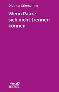 Wenn Paare sich nicht trennen können (Leben Lernen, Bd. 184) - Dietmar Stiemerling - E-Book