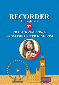 Recorder for Beginners. 27 Traditional Songs from the United Kingdom - Helen Winter - E-Book