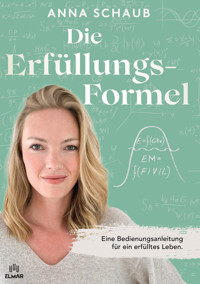 Die Erfülllungsformel - Anna Schaub - E-Book