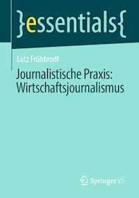 Journalistische Praxis: Wirtschaftsjournalismus - Lutz Frühbrodt - E-Book