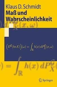 Maß und Wahrscheinlichkeit - Klaus D. Schmidt - E-Book