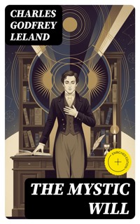 The Mystic Will - Charles Godfrey Leland - E-Book
