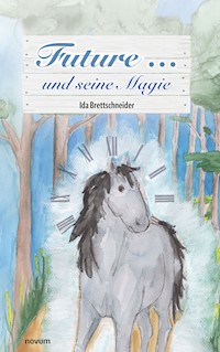 Future ... und seine Magie - Ida Brettschneider - E-Book