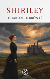 Shirley - Charlotte Bronte - kostenlos E-Book