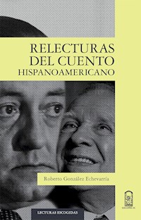 Relecturas del cuento hispanoamericano - Roberto González Echevarría - E-Book