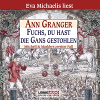 Fuchs, du hast die Gans gestohlen - Ein Fall für Mitchell & Markby, Teil 2 (Gekürzt) - Ann Granger - Hörbuch