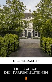 Die Frau mit den Karfunkelsteinen - Eugenie Marlitt - E-Book