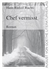 Chef vermisst - Hans Rudolf Ruchti - E-Book