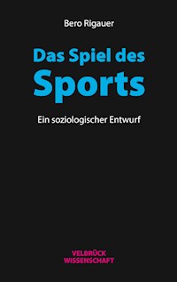 Das Spiel des Sports - Bero Rigauer - E-Book