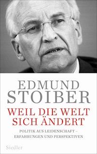 Weil die Welt sich ändert - Edmund Stoiber - E-Book