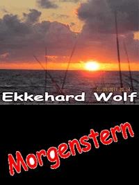 Morgenstern - Ekkehard Wolf - E-Book