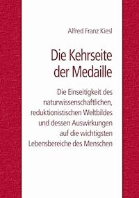 Die Kehrseite der Medaille - Alfred Franz Kiesl - E-Book