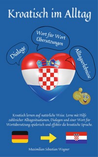Kroatisch im Alltag - Maximilian Sebastian Wagner - E-Book