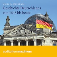 Geschichte Deutschlands von 1648 bis heute (Ungekürzt) - Michael Epkenhans - Hörbuch