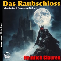 Das Raubschloss - Heinrich Clauren - Hörbuch