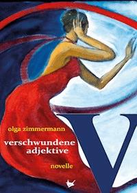 Verschwundene Adjektive - Olga Zimmermann - E-Book
