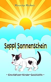 Seppl Sonnenschein - Maruschya Markovic - E-Book