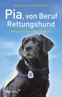 Pia, von Beruf Rettungshund - Stephan Heinz - E-Book
