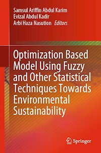Optimization Based Model Using Fuzzy and Other Statistical Techniques Towards Environmental Sustainability -  - E-Book