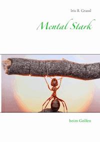 Mental Stark - Iris B. Grassl - E-Book
