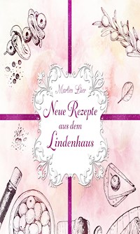 Neue Rezepte aus dem Lindenhaus - Marlies Lüer - E-Book