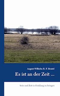 Es ist an der Zeit ... - August-Wilhelm R. F. Beutel - E-Book