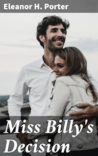 Miss Billy's Decision - Eleanor H. Porter - E-Book