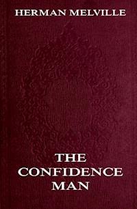 The Confidence-Man: His Masquerade - Herman Melville. - E-Book