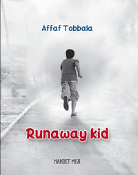 Runaway Kid - Afaf Tobala - E-Book