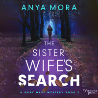The Sister Wife's Search - A Gray West Mystery, Book 2 (Unabridged) - Anya Mora - Hörbuch