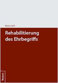 Rehabilitierung des Ehrbegriffs - Büsra Cakil - E-Book