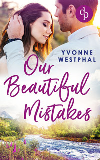 Our Beautiful Mistakes - Yvonne Westphal - E-Book