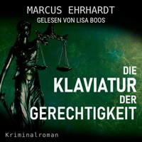 Die Klaviatur der Gerechtigkeit - Maria Fortmann ermittelt, Band 3 (ungekürzt) - Marcus Ehrhardt - Hörbuch