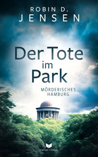 Der Tote im Park - Robin D. Jensen - E-Book