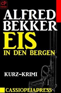 Eis in den Bergen: Kurz-Krimi - Alfred Bekker - E-Book