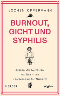 Burnout, Gicht und Syphilis - Jochen Oppermann - E-Book