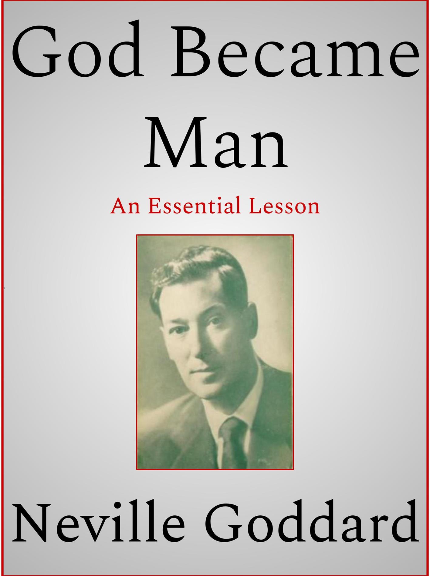 God Became Man - Neville Goddard - E-Book