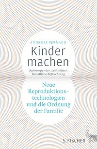 Kinder machen - Andreas Bernard - E-Book