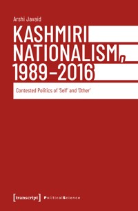 Kashmiri Nationalism, 1989-2016 - Arshi Javaid - kostenlos E-Book