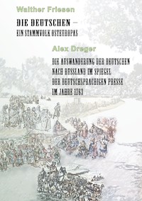 Die Deutschen - ein Stammvolk Osteuropas / Die Auswanderung der Deutschen nach Russland im Spiegel der deutschsprachigen Presse im Jahre 1763 - Walther Friesen - E-Book