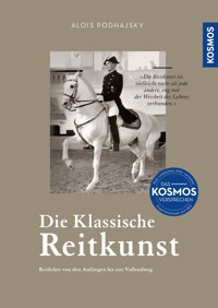 Die Klassische Reitkunst - Alois Podhajsky - E-Book