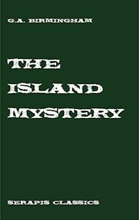 The Island Mystery - G. A. Birmingham - E-Book