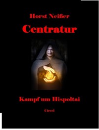Centratur I - Horst Neisser - E-Book